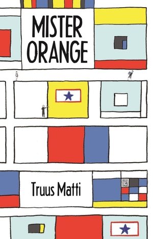 Matti, Truus. Mister Orange. Enchanted Lion, 2013.
