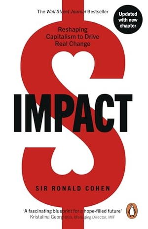 Cohen, Ronald. Impact - Reshaping Capitalism to Drive Real Change. Random House UK Ltd, 2025.