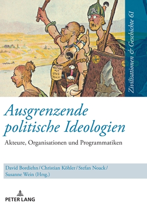 Bordiehn, David / Susanne Wein et al (Hrsg.). Ausgrenzende politische Ideologien - Akteure, Organisationen und Programmatiken. Peter Lang, 2020.