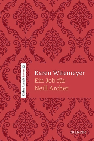 Witemeyer, Karen. Ein Job für Neill Archer. Francke-Buch GmbH, 2019.