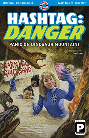Peyer, Tom. Hashtag Danger - Panic on Dinosaur Mountain!. Ahoy Comics, 2019.