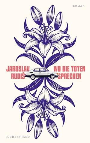 Rudi¿, Jaroslav. Wo die Toten sprechen - Roman - Nach 'Winterbergs letzte Reise' der neue große Roman des Kultschriftstellers.. Luchterhand Literaturvlg., 2026.