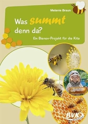 Braun, Melanie. Was summt denn da? - Ein Bienen-Projekt für die Kita. Buch Verlag Kempen, 2020.