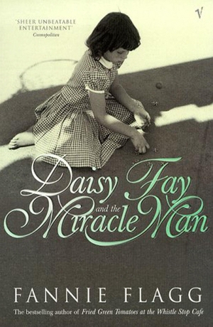 Flagg, Fannie. Daisy Fay And The Miracle Man. Vintage Publishing, 1993.
