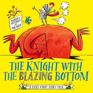 Beach. The Knight With the Blazing Bottom - The next book in the explosively bestselling series!. Simon & Schuster Ltd, 2022.