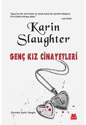 Slaughter, Karin. Genc Kiz Cinayetleri. Kirmizikedi Yayinevi, 2017.