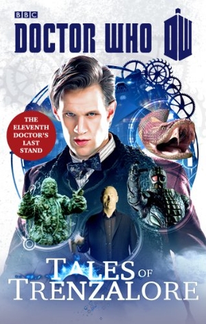 Richards, Justin / Morris, Mark et al. Doctor Who - Tales of Trenzalore : The Eleventh Doctor's Last Stand. Penguin, 2014.