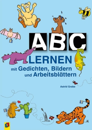 Grabe, Astrid. ABC lernen - Mit Gedichten, Bildern und Arbeitsblättern. Für die Klassen 1/2. Verlag an der Ruhr GmbH, 2001.