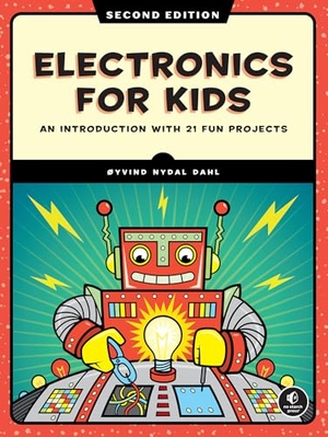 Dahl, Oyvind Nydal. Electronics for Kids, 2nd Edition - An Introduction with 21 Fun Projects. Random House LLC US, 2026.