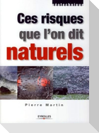 Ces risques que l'on dit naturels