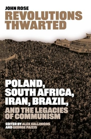Rose, John. Revolutions Thwarted - Poland, South Africa, Iran, Brazil, and the Legacies of Communism. Bookmarks Publications, 2025.