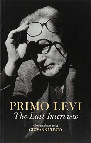 Levi, Primo. The Last Interview - Conversations with Giovanni Tesio. Polity Press, 2018.