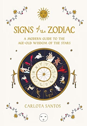 Santos, Carlota. Signs of the Zodiac - A Modern Guide to the Age-Old Wisdom of the Stars. Workman Publishing, 2022.