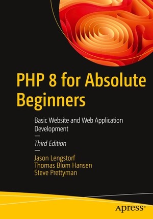Lengstorf, Jason / Prettyman, Steve et al. PHP 8 for Absolute Beginners - Basic Website and Web Application Development. Apress, 2022.