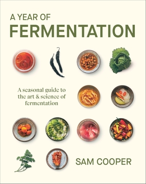 Cooper, Sam. A Year of Fermentation - A Seasonal Guide to the Art & Science of Fermentation. DK Publishing (Dorling Kindersley), 2026.