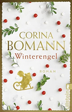 Bomann, Corina. Winterengel - Roman | Die romantische historische Liebesgeschichte der Bestsellerautorin. Ullstein Taschenbuchvlg., 2020.