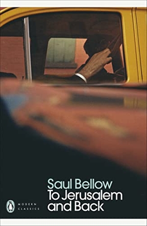 Bellow, Saul. To Jerusalem and Back. Penguin Books Ltd, 2008.