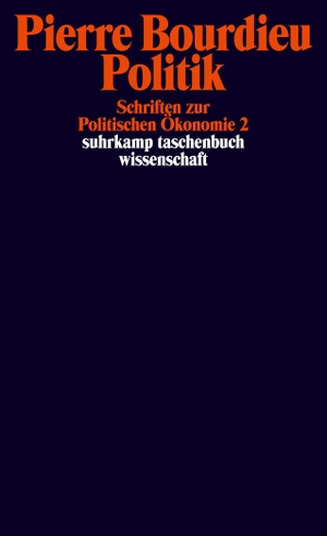 Bourdieu, Pierre. Schriften 07: Politik. Schriften zur Politischen Ökonomie 2. Suhrkamp Verlag AG, 2012.