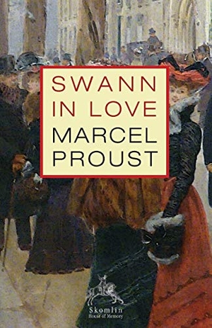 Proust, Marcel. Swann in Love. Skomlin, 2018.