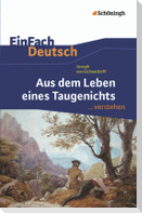 Aus dem Leben eines Taugenichts. EinFach Deutsch ... verstehen