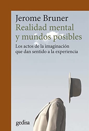 Bunge, Mario Augusto / Beatriz López. Realidad mental y mundos posibles : los actos de la imaginación que dan sentido a la experiencia. GEDISA, 2023.