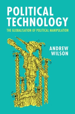 Wilson, Andrew. Political Technology. Cambridge University Press, 2023.