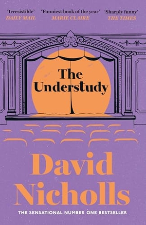 Nicholls, David. The Understudy - A comic masterpiece by the author of ONE DAY and YOU ARE HERE. Hodder And Stoughton Ltd., 2026.