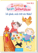 Ziemlich beste Schwestern - Ich glaub, mich tritt ein Huhn! (Ziemlich beste Schwestern 6)