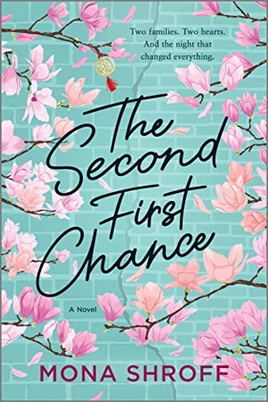 Shroff, Mona. The Second First Chance. Harlequin Books, 2022.