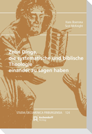Zehn Dinge, die systematische und biblische Theologie einander zu sagen haben