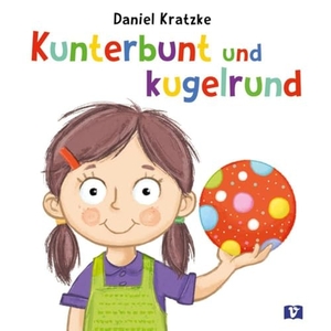 Kratzke, Daniel. Kunterbunt und kugelrund. Bilderbuch - Rasantes Bilderbuch ab 3 mit Katze, Hund und Luftballon. Lustige Reimgeschichte mit witzigen Wortspielen zum ersten Vorlesen und für die Sprachförderung in der Krippe. Don Bosco Medien GmbH, 2026.