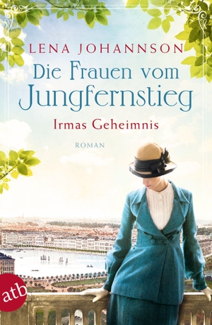 Johannson, Lena. Die Frauen vom Jungfernstieg - Irmas Geheimnis - Roman. Aufbau Taschenbuch Verlag, 2021.