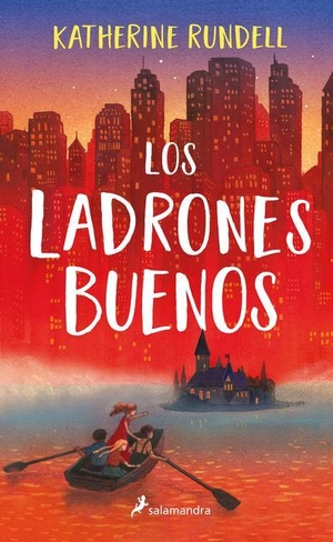 Rundell, Katherine. Los Ladrones Buenos / The Good Thieves. Prh Grupo Editorial, 2021.