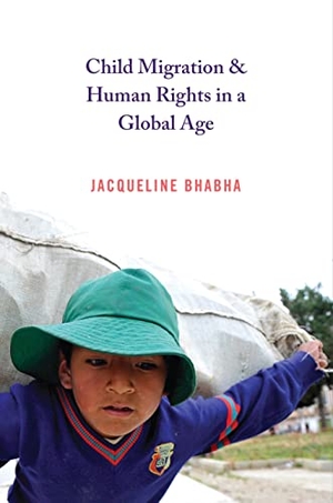 Bhabha, Jacqueline. Child Migration & Human Rights in a Global Age. Princeton University Press, 2016.