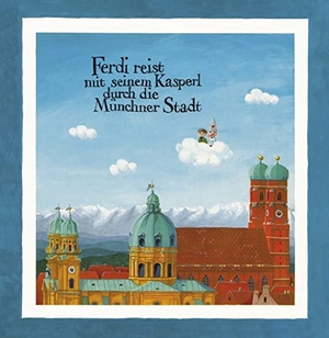 Gottanka, Hans. Ferdi reist mit seinem Kasperl durch die Münchner Stadt - Eine Geschichte für Münchner Kinder. Dreesbach, August Verlag, 2022.