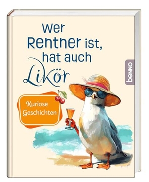 Wer Rentner ist, hat auch Likör - Kuriose Geschichten. St. Benno Verlag GmbH, 2025.