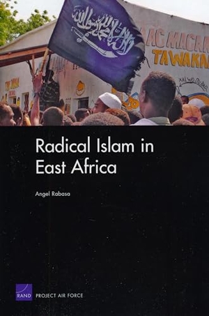 Rabasa, Angel. Radical Islam in East Africa. RAND Corporation, 2009.
