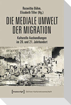 Die mediale Umwelt der Migration