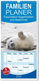 Familienplaner 2024 - Faszination Kegelrobben und Seehunde mit 5 Spalten (Wandkalender, 21 x 45 cm) CALVENDO