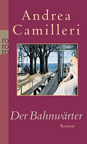 Camilleri, Andrea. Der Bahnwärter. Rowohlt Taschenbuch, 2013.