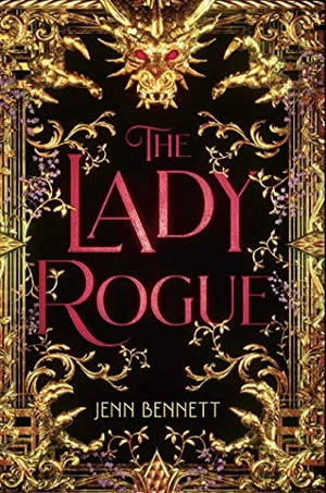 Bennett, Jenn. The Lady Rogue. Simon & Schuster Books for Young Readers, 2019.