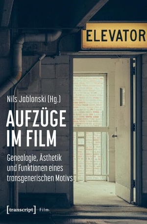 Jablonski, Nils (Hrsg.). Aufzüge im Film - Genealogie, Ästhetik und Funktionen eines transgenerischen Motivs. Transcript Verlag, 2026.