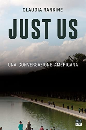 Rankine, Claudia. Just Us. Una conversazione americana. 66thand2nd, 2022.