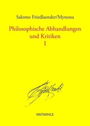 Friedlaender/Mynona, Salomo. Philosophische Abhandlungen und Kritiken 1. Books on Demand, 2007.