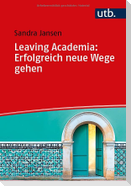 Leaving Academia: Erfolgreich neue Wege gehen