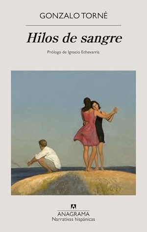 Torne, Gonzalo. Hilos de Sangre. Editorial Anagrama, 2025.