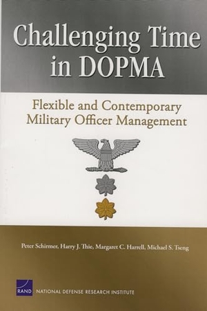 Schirmer, Peter / Thie, Harry J et al. Challenging Time in Dopma - Flexible and Contemporary Military Officer Management. RAND Corporation, 2006.