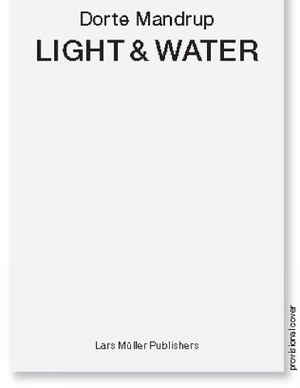 Mandrup, Dorte. Light & Water. Lars Müller Publishers, 2026.