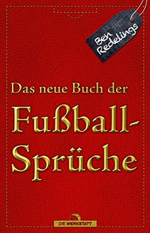 Redelings, Ben. Das neue Buch der Fußballsprüche. Die Werkstatt GmbH, 2020.
