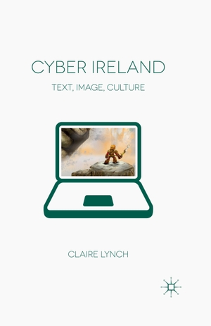 Lynch, C.. Cyber Ireland - Text, Image, Culture. Palgrave Macmillan UK, 2014.